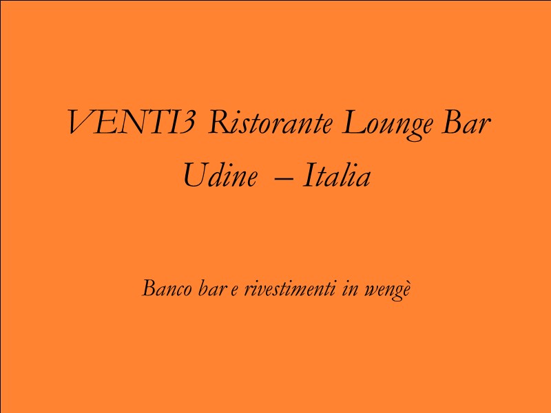 VENTI3 Ristorante Lounge Bar Udine  – Italia   Banco bar e rivestimenti